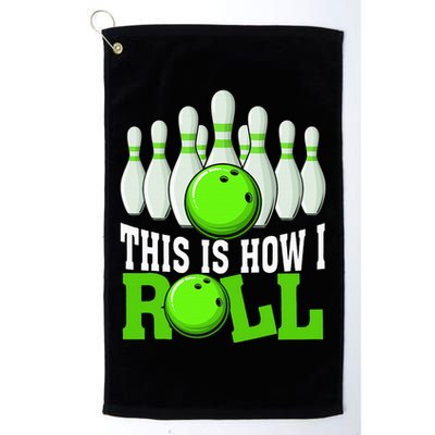 This Is How I Roll Bowling Team Bowler Golf Towel