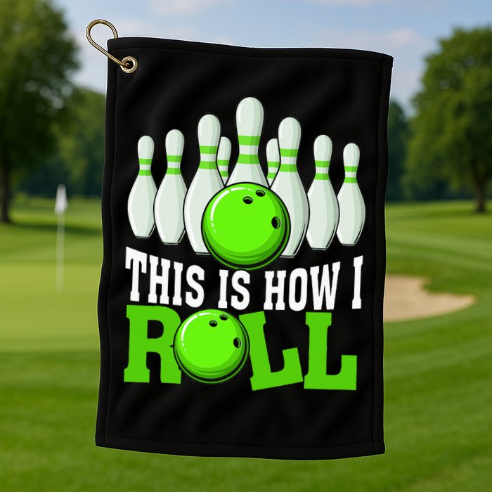 This Is How I Roll Bowling Team Bowler Golf Towel