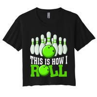This Is How I Roll Bowling Team Bowler Crop Top
