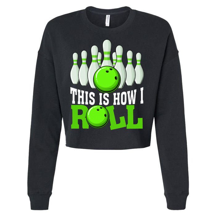 This Is How I Roll Bowling Team Bowler Cropped Pullover Crew