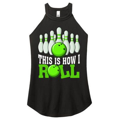 This Is How I Roll Bowling Team Bowler Women's Perfect Tri Rocker Tank