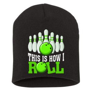 This Is How I Roll Bowling Team Bowler Short Acrylic Beanie