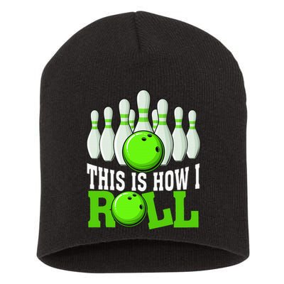 This Is How I Roll Bowling Team Bowler Short Acrylic Beanie
