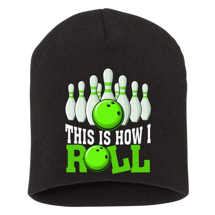This Is How I Roll Bowling Team Bowler Short Acrylic Beanie