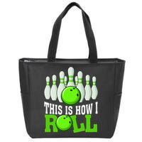 This Is How I Roll Bowling Team Bowler Zip Tote Bag