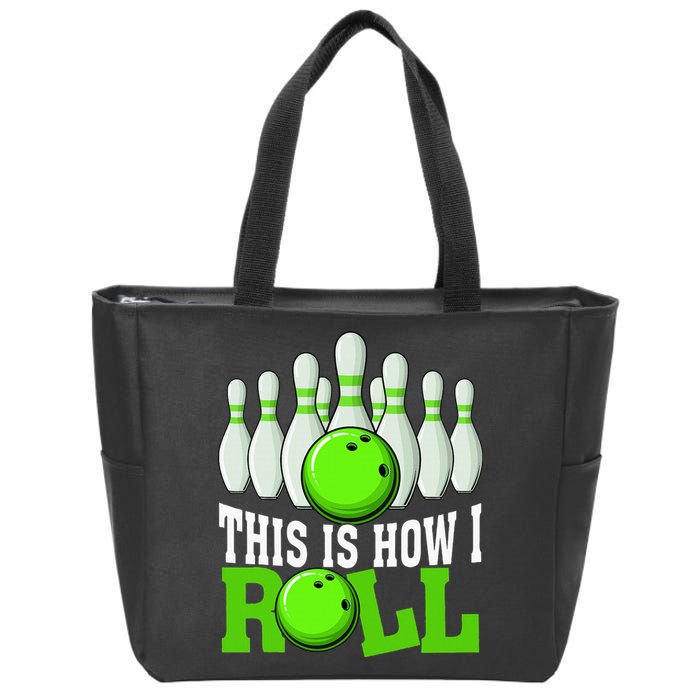 This Is How I Roll Bowling Team Bowler Zip Tote Bag