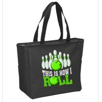 This Is How I Roll Bowling Team Bowler Zip Tote Bag