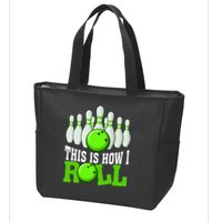 This Is How I Roll Bowling Team Bowler Zip Tote Bag