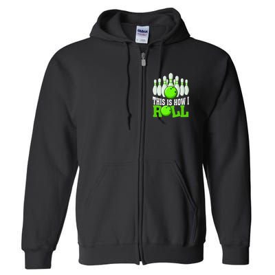 This Is How I Roll Bowling Team Bowler Full Zip Hoodie
