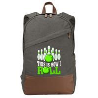 This Is How I Roll Bowling Team Bowler Cotton Canvas Backpack