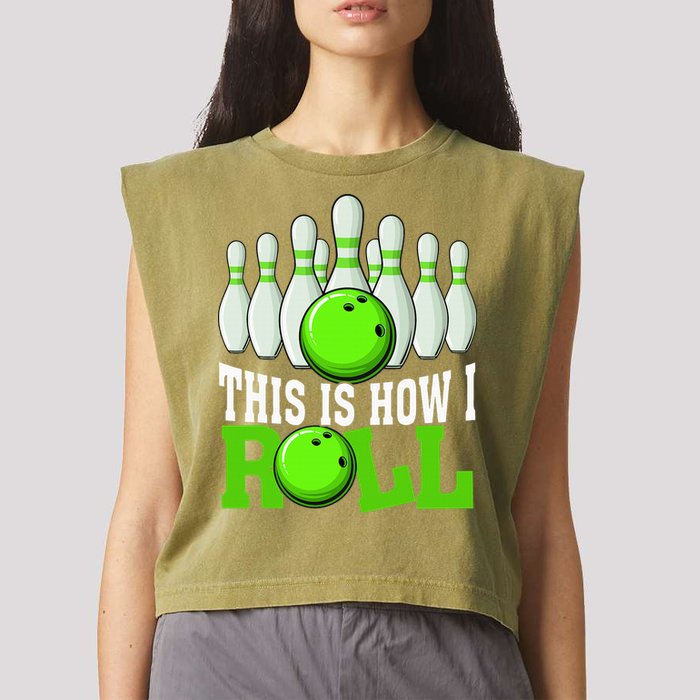 This Is How I Roll Bowling Team Bowler Garment-Dyed Women's Muscle Tee