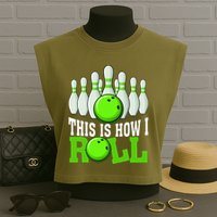 This Is How I Roll Bowling Team Bowler Garment-Dyed Women's Muscle Tee