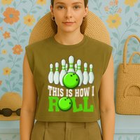 This Is How I Roll Bowling Team Bowler Garment-Dyed Women's Muscle Tee