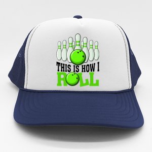 This Is How I Roll Bowling Team Bowler Trucker Hat