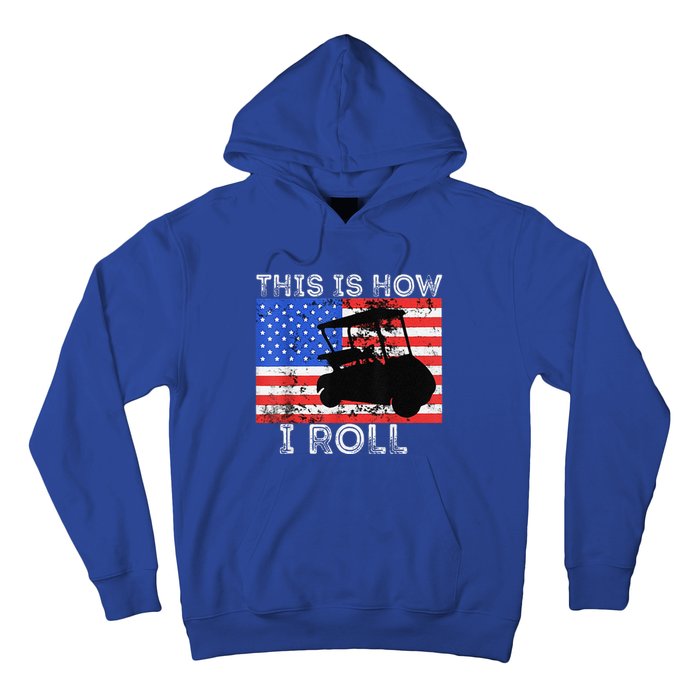 This Is How I Roll Golf Cart Driver American Flag Golfing Hoodie