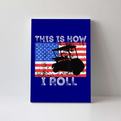 This Is How I Roll Golf Cart Driver American Flag Golfing Canvas