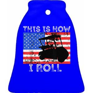 This Is How I Roll Golf Cart Driver American Flag Golfing Ceramic Bell Ornament