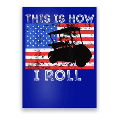 This Is How I Roll Golf Cart Driver American Flag Golfing Poster