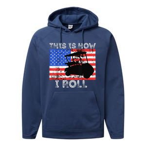 This Is How I Roll Golf Cart Driver American Flag Golfing Performance Fleece Hoodie