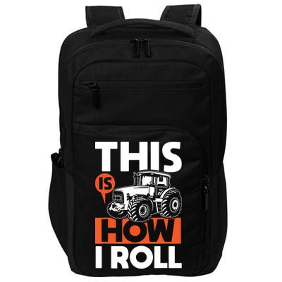 This Is How I Roll Tractor Funny Farming Farmer Impact Tech Backpack