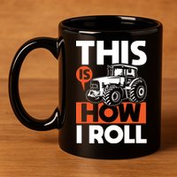 This Is How I Roll Tractor Funny Farming Farmer 11oz C Handle Ceramic Mug