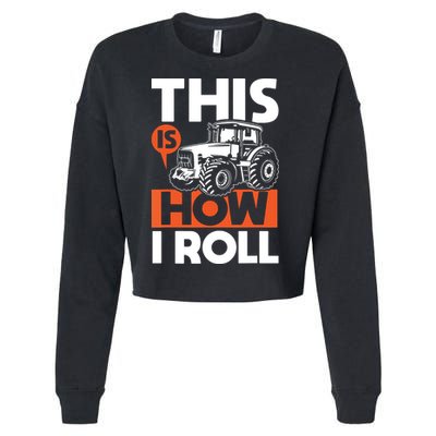 This Is How I Roll Tractor Funny Farming Farmer Cropped Pullover Crew