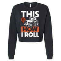 This Is How I Roll Tractor Funny Farming Farmer Cropped Pullover Crew