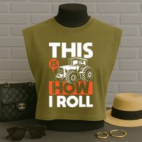 This Is How I Roll Tractor Funny Farming Farmer Garment-Dyed Women's Muscle Tee