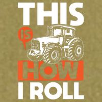 This Is How I Roll Tractor Funny Farming Farmer Garment-Dyed Women's Muscle Tee