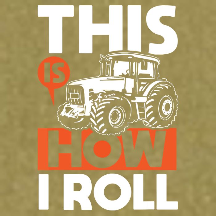 This Is How I Roll Tractor Funny Farming Farmer Garment-Dyed Women's Muscle Tee