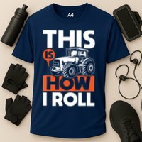 This Is How I Roll Tractor Funny Farming Farmer Performance Shirt
