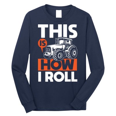 This Is How I Roll Tractor Funny Farming Farmer Long Sleeve Shirt