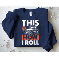 This Is How I Roll Tractor Funny Farming Farmer Sweatshirt