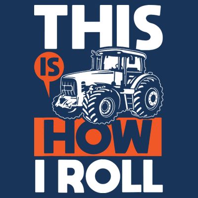 This Is How I Roll Tractor Funny Farming Farmer T-Shirt