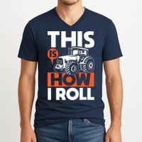 This Is How I Roll Tractor Funny Farming Farmer V-Neck T-Shirt