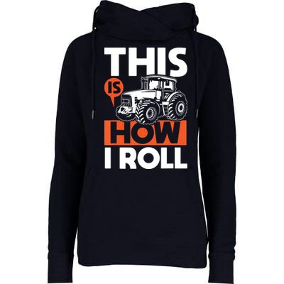 This Is How I Roll Tractor Funny Farming Farmer Womens Funnel Neck Pullover Hood