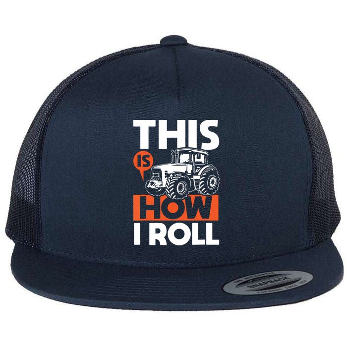 This Is How I Roll Tractor Funny Farming Farmer Flat Bill Trucker Hat