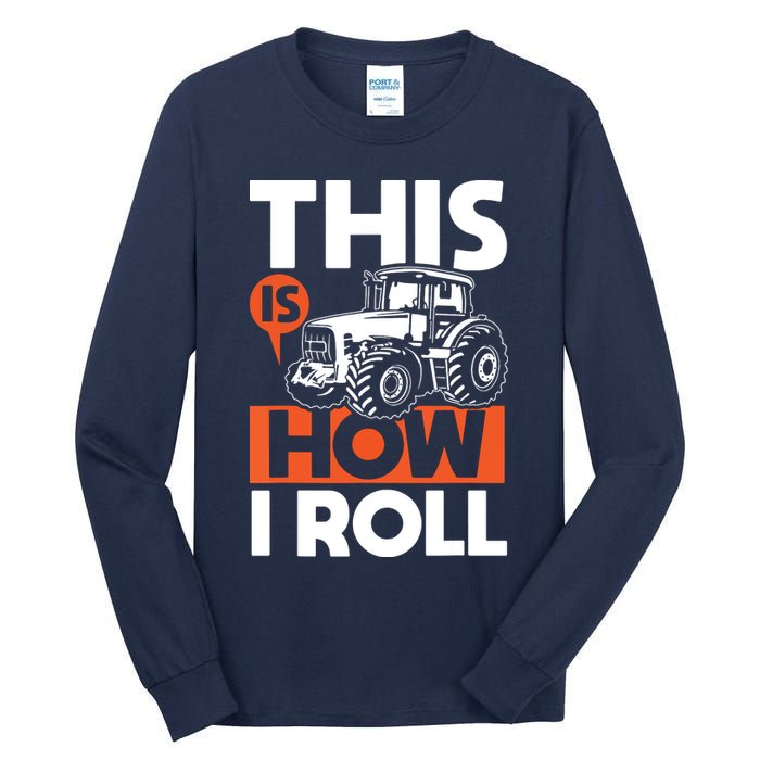 This Is How I Roll Tractor Funny Farming Farmer Tall Long Sleeve T-Shirt