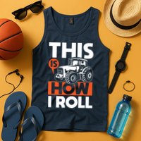 This Is How I Roll Tractor Funny Farming Farmer Tank Top