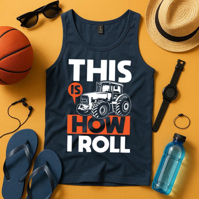 This Is How I Roll Tractor Funny Farming Farmer Tank Top