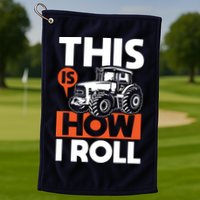 This Is How I Roll Tractor Funny Farming Farmer Golf Towel