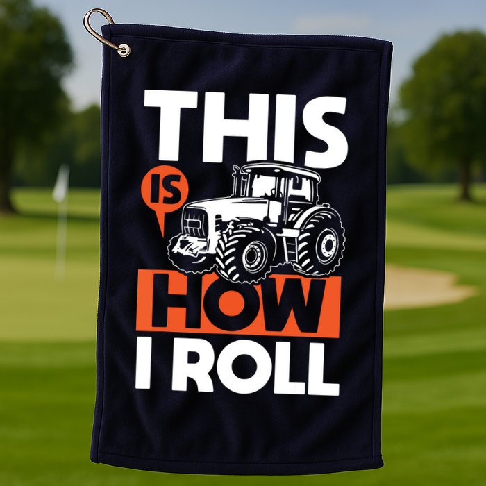 This Is How I Roll Tractor Funny Farming Farmer Golf Towel