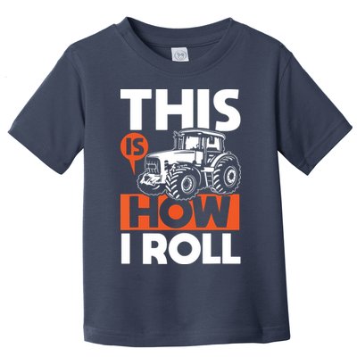 This Is How I Roll Tractor Funny Farming Farmer Toddler T-Shirt