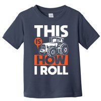 This Is How I Roll Tractor Funny Farming Farmer Toddler T-Shirt