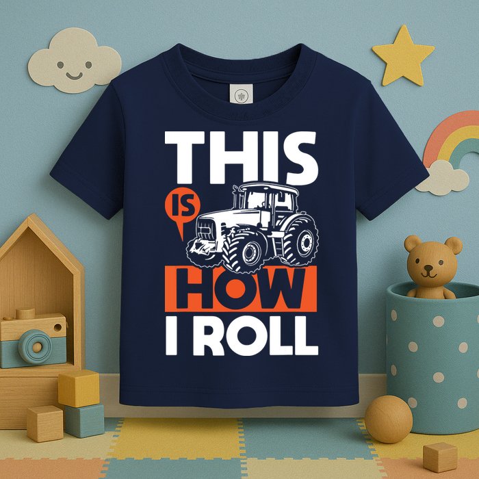 This Is How I Roll Tractor Funny Farming Farmer Toddler T-Shirt
