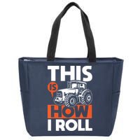 This Is How I Roll Tractor Funny Farming Farmer Zip Tote Bag