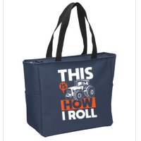 This Is How I Roll Tractor Funny Farming Farmer Zip Tote Bag