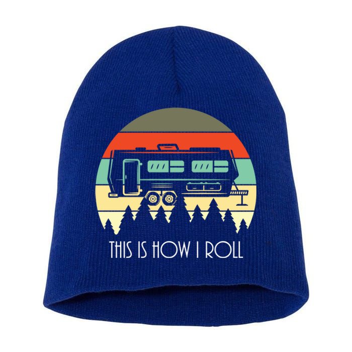 This Is How I Roll Funny Rv Retro Vintage Camper Life Cute Gift Short Acrylic Beanie