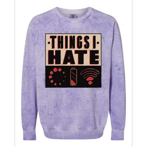 Things I Hate Funny Meaningful Gift Colorblast Crewneck Sweatshirt