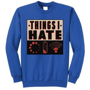 Things I Hate Funny Meaningful Gift Sweatshirt